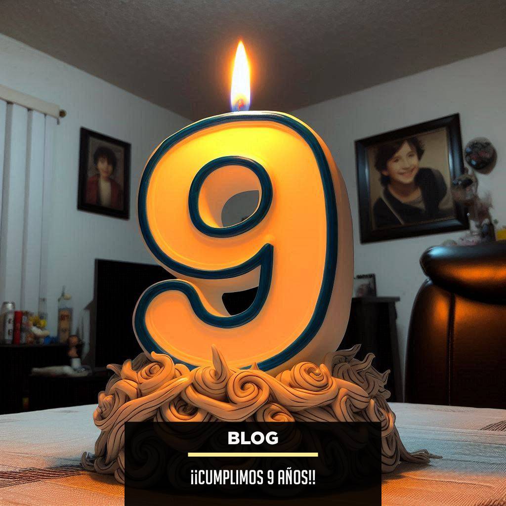 ¡¡CUMPLIMOS 9 AÑOS!!