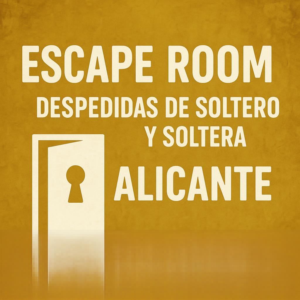 Escape Room Despedidas de Soltero y Soltera Alicante