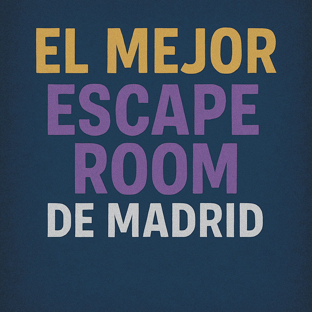 ¿Cuál es el mejor escape room de Madrid?